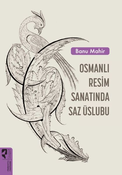Osmanlı Resim Sanatında Saz Üslubu Osmanlı Resim Sanatında Saz Üslubu