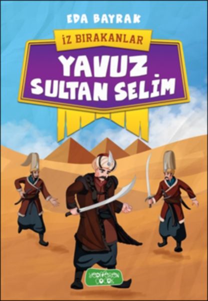 İz Bırakanlar - Yavuz Sultan Selim İz Bırakanlar - Yavuz Sultan Selim