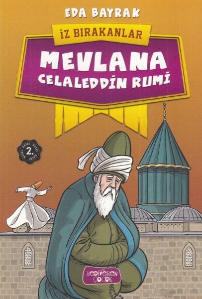 Mevlana Celaleddin Rumi - İz Bırakanlar Mevlana Celaleddin Rumi - İz Bırakanlar
