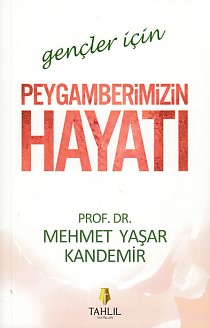 Gençler İçin Peygamberimizin Hayatı Gençler İçin Peygamberimizin Hayatı