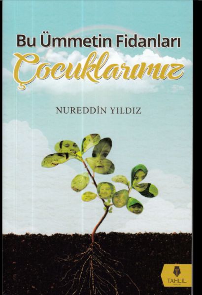 Bu Ümmetin Fidanları Çocuklarımız