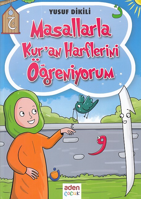 Masallarla Kur'an Harflerini Öğreniyorum Masallarla Kur'an Harflerini Öğreniyorum