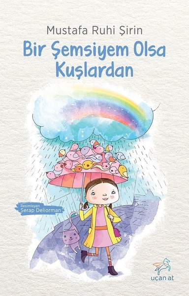 Bir Şemsiyem Olsa Kuşlardan Bir Şemsiyem Olsa Kuşlardan