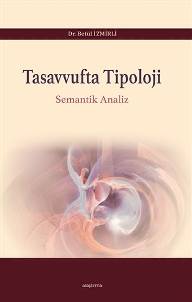 Tasavvufta Tipoloji - Semantik Analiz Tasavvufta Tipoloji - Semantik Analiz
