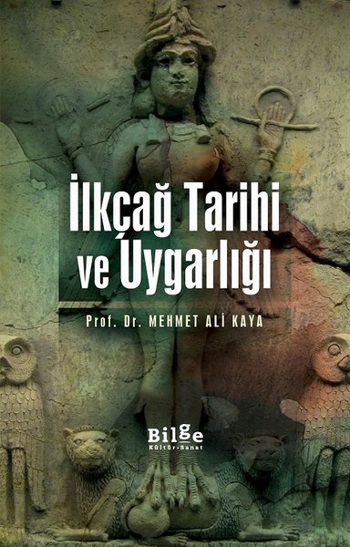 İlkçağ Tarihi ve Uygarlığı İlkçağ Tarihi ve Uygarlığı