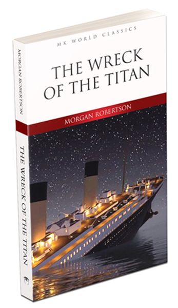 The Wreck Of The Titan - İngilizce Klasik Roman The Wreck Of The Titan - İngilizce Klasik Roman