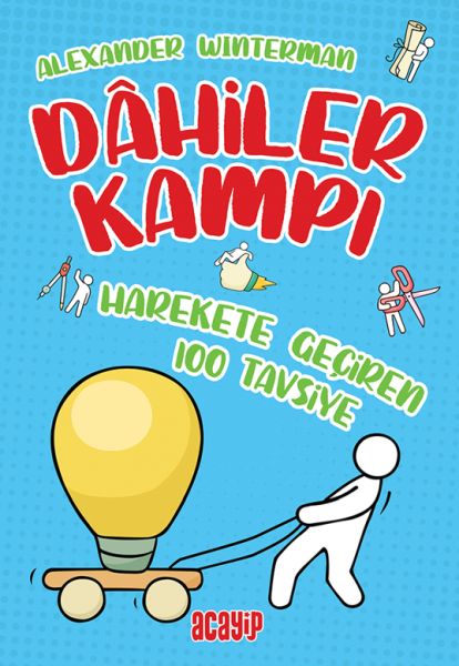 Harekete Geçiren 100 Tavsiye - Dahiler Kampı Harekete Geçiren 100 Tavsiye - Dahiler Kampı
