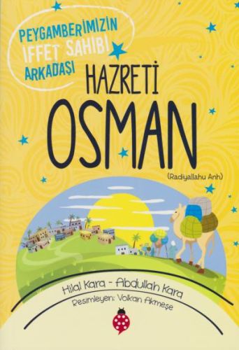 Hazreti Osman - Peygamberimizin İffet Sahibi Arkadaşı Hazreti Osman - Peygamberimizin İffet Sahibi Arkadaşı
