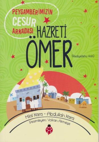 Hazreti Ömer - Peygamberimizin Cesur Arkadaşı Hazreti Ömer - Peygamberimizin Cesur Arkadaşı