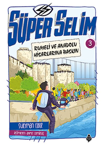 Süper Selim - 3 Rumeli Ve Anadolu Hisarlarına Baskın Süper Selim - 3 Rumeli Ve Anadolu Hisarlarına Baskın