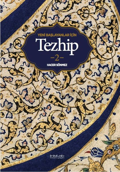 Yeni Başlayanlar İçin Tezhip 2 Yeni Başlayanlar İçin Tezhip 2