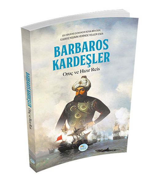 Barbaros Kardeşler Oruç ve Hızır Reis Barbaros Kardeşler Oruç ve Hızır Reis