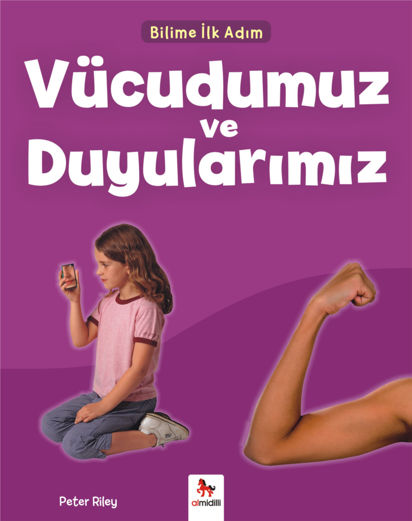 Bilime İlk Adım - Vücudumuz ve Duyularımız Bilime İlk Adım - Vücudumuz ve Duyularımız
