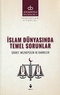 Anadolu Buluşmaları 11 - İslam Dünyasında Temel Sorunlar Anadolu Buluşmaları 11 - İslam Dünyasında Temel Sorunlar