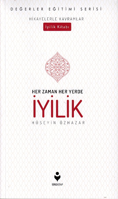 Her Zaman Her Yerde İyilik Her Zaman Her Yerde İyilik