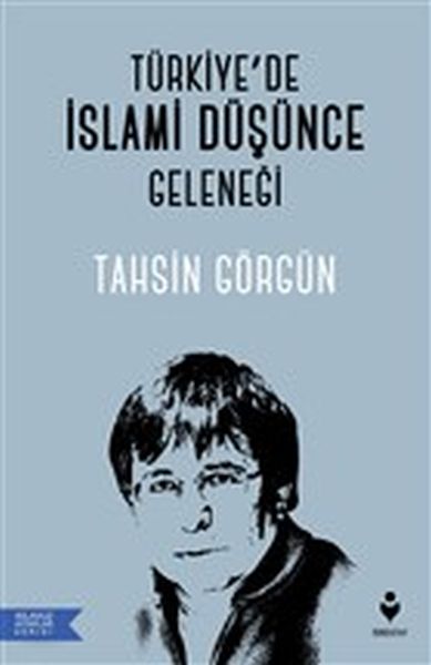 Türkiye’de İslami Düşünce Geleneği Türkiye’de İslami Düşünce Geleneği