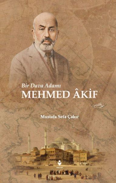 Bir Dava Adamı Mehmed Âkif Bir Dava Adamı Mehmed Âkif