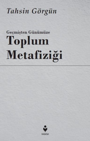 Geçmişten Günümüze Toplum Metafiziği Geçmişten Günümüze Toplum Metafiziği