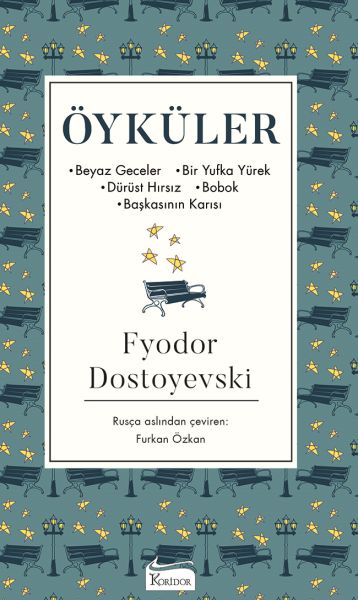 Öyküler (Beyaz Geceler, Bir Yufka Yürek, Dürüst Hırsız, Bobok, Başkasının Karısı) - Bez Cilt Öyküler (Beyaz Geceler, Bir Yufka Yürek, Dürüst Hırsız, Bobok, Başkasının Karısı) - Bez Cilt