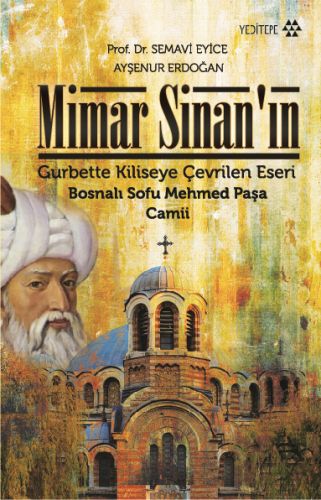 Mimar Sinan’ın Gurbette Kiliseye Çevrilen Eseri Bosnalı Sofu Mehmed Paşa Mimar Sinan’ın Gurbette Kiliseye Çevrilen Eseri Bosnalı Sofu Mehmed Paşa