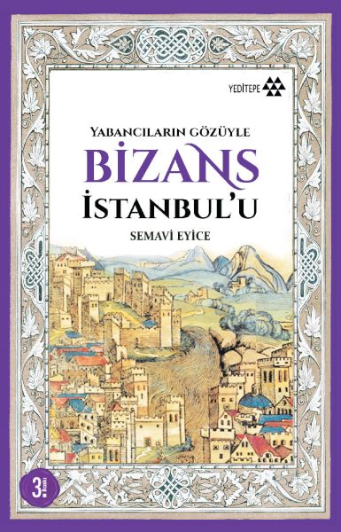 Yabancıların Gözüyle Bizans İstanbul'u Yabancıların Gözüyle Bizans İstanbul'u