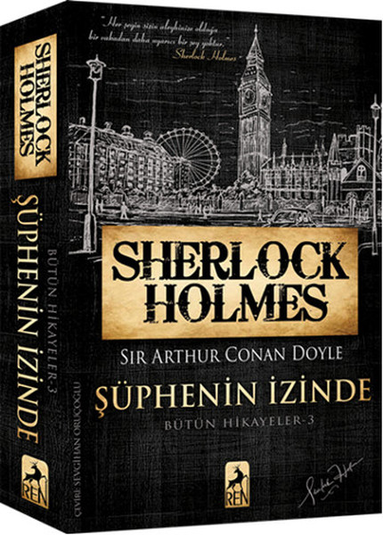 Sherlock Holmes Şüphenin İzinde - Bütün Hikayeler 3 Sherlock Holmes Şüphenin İzinde - Bütün Hikayeler 3