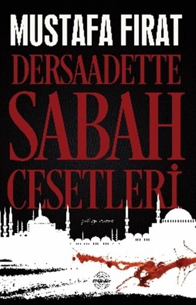 Dersaadette Sabah Cesetleri Dersaadette Sabah Cesetleri
