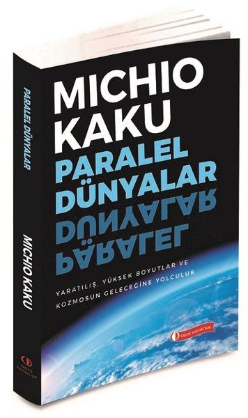 Paralel Dünyalar - Yaratılış, Yüksek Boyutlar ve Kosmos'un Geleceğine Yolculuk Paralel Dünyalar - Yaratılış, Yüksek Boyutlar ve Kosmos'un Geleceğine Yolculuk
