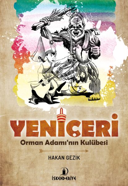 Yeni Çeri - Orman Adamın Kulübesi Yeni Çeri - Orman Adamın Kulübesi
