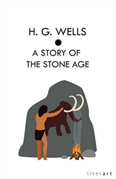 A Story Of The Stone Age A Story Of The Stone Age