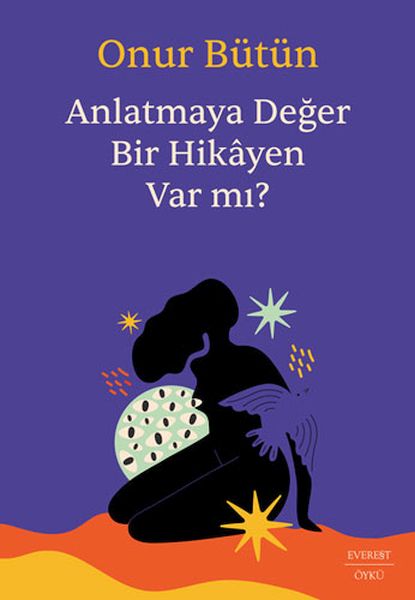 Anlatmaya Değer Bir Hikâyen Var mı? Anlatmaya Değer Bir Hikâyen Var mı?