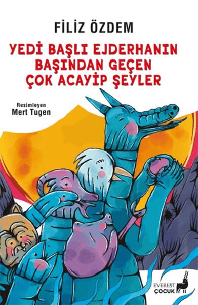 Yedi Başlı Ejderhanın Başından Geçen Çok Acayip Şeyler Yedi Başlı Ejderhanın Başından Geçen Çok Acayip Şeyler