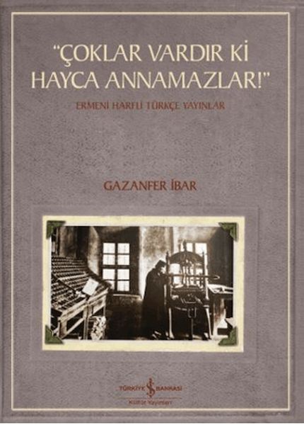 Çoklar Vardır Ki Hayca Annamazlar! - Ermeni Harfli Türkçe Yayınlar Çoklar Vardır Ki Hayca Annamazlar! - Ermeni Harfli Türkçe Yayınlar