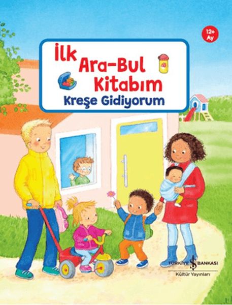 İlk Ara-Bul Kitabım Kreşe Gidiyorum İlk Ara-Bul Kitabım Kreşe Gidiyorum