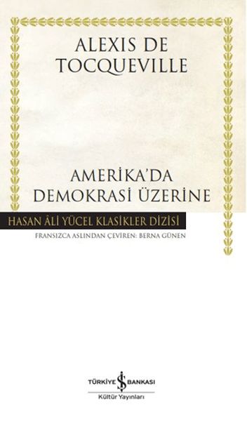 Amerika'da Demokrasi Üzerine - Hasan Ali Yücel Klasikleri (Ciltli) Amerika'da Demokrasi Üzerine - Hasan Ali Yücel Klasikleri (Ciltli)