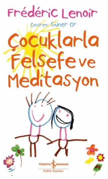 Çocuklarla Felsefe ve Meditasyon Çocuklarla Felsefe ve Meditasyon
