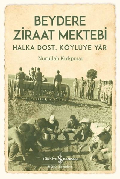 Beydere Ziraat Mektebi - Halka Dost, Köylüye Dair Beydere Ziraat Mektebi - Halka Dost, Köylüye Dair
