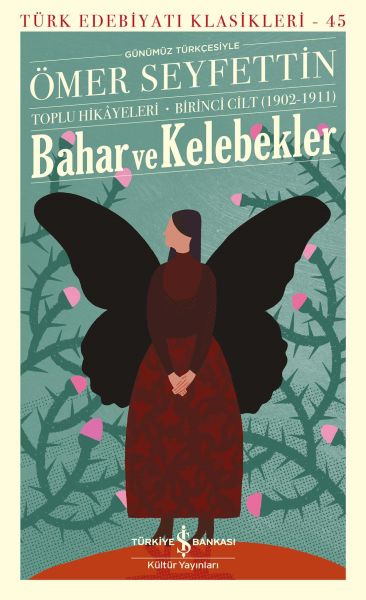 Bahar ve Kelebekler - Toplu Hikayeleri Birinci Cilt (1902-1911)