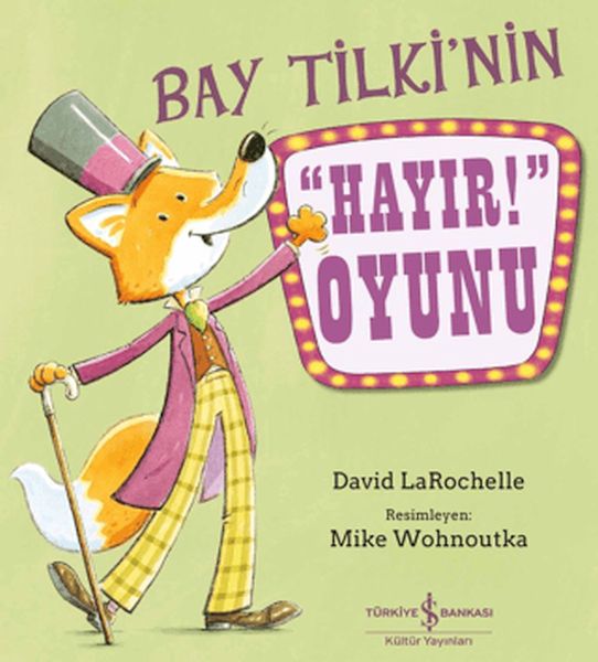 Bay Tilki’nin ”Hayır!” Oyunu Bay Tilki’nin ”Hayır!” Oyunu