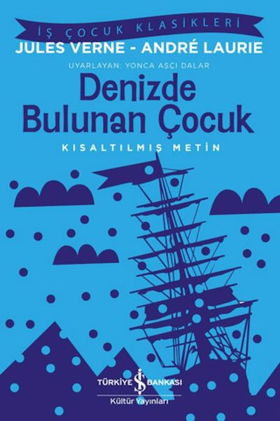 Denizde Bulunan Çocuk - İş Çocuk Klasikleri Denizde Bulunan Çocuk - İş Çocuk Klasikleri