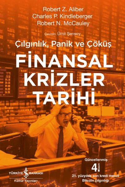 Finansal Krizler Tarihi - Çılgınlık, Panik ve Çöküş Finansal Krizler Tarihi - Çılgınlık, Panik ve Çöküş