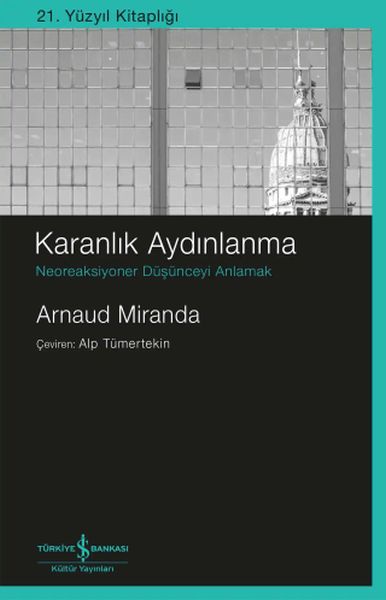 Karanlık Aydınlanma Neoreaksiyoner Düşünceyi Anlamak Karanlık Aydınlanma Neoreaksiyoner Düşünceyi Anlamak