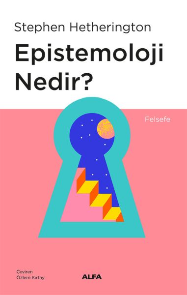 Epistemoloji Nedir? Epistemoloji Nedir?