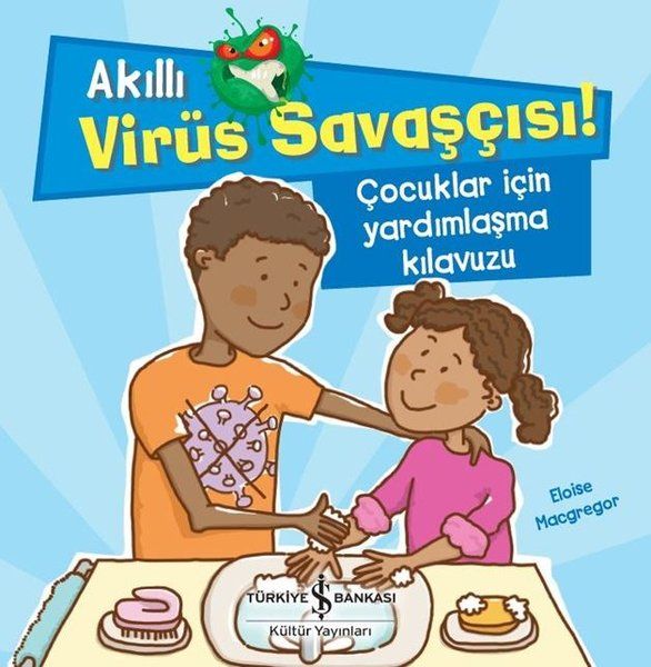 Akıllı Virüs Savaşçısı ! - Çocuklar İçin Yardımlaşma Kılavuzu Akıllı Virüs Savaşçısı ! - Çocuklar İçin Yardımlaşma Kılavuzu