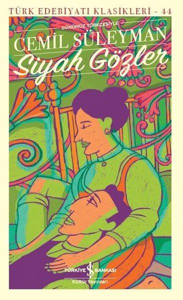 Siyah Gözler - Türk Edebiyatı Klasikleri Siyah Gözler - Türk Edebiyatı Klasikleri