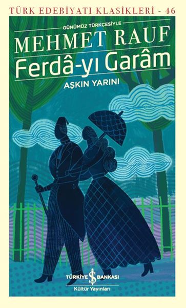 Ferda-yı Garam - Aşkın Yarını (Günümüz Türkçesiyle) - Türk Edebiyatı Klasikleri Ferda-yı Garam - Aşkın Yarını (Günümüz Türkçesiyle) - Türk Edebiyatı Klasikleri