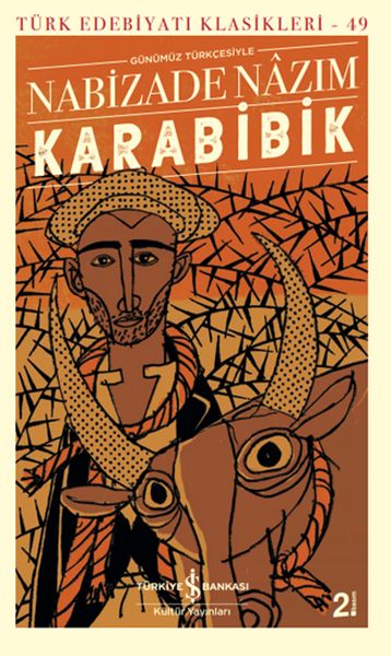 Karabibik (Günümüz Türkçesiyle) - Türk Edebiyatı Klasikleri Karabibik (Günümüz Türkçesiyle) - Türk Edebiyatı Klasikleri