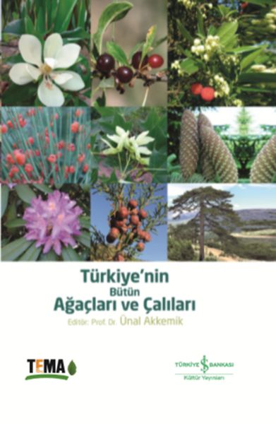 Türkiyenin Bütün Ağaçları ve Çalıları Türkiyenin Bütün Ağaçları ve Çalıları