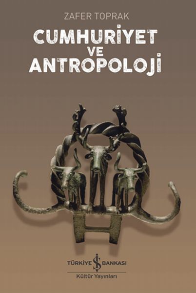 Cumhuriyet ve Antropoloji Cumhuriyet ve Antropoloji