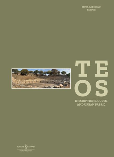 Teos - Inscriptions, Cults and Urban Fabric Teos - Inscriptions, Cults and Urban Fabric